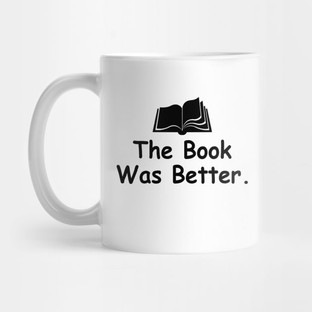 The Book Was Better by DragonTees